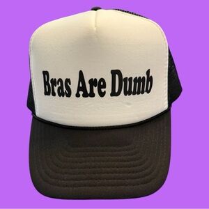 NWT “Bras Are Dumb” Black & White Snap Back Foam Trucker Hat.